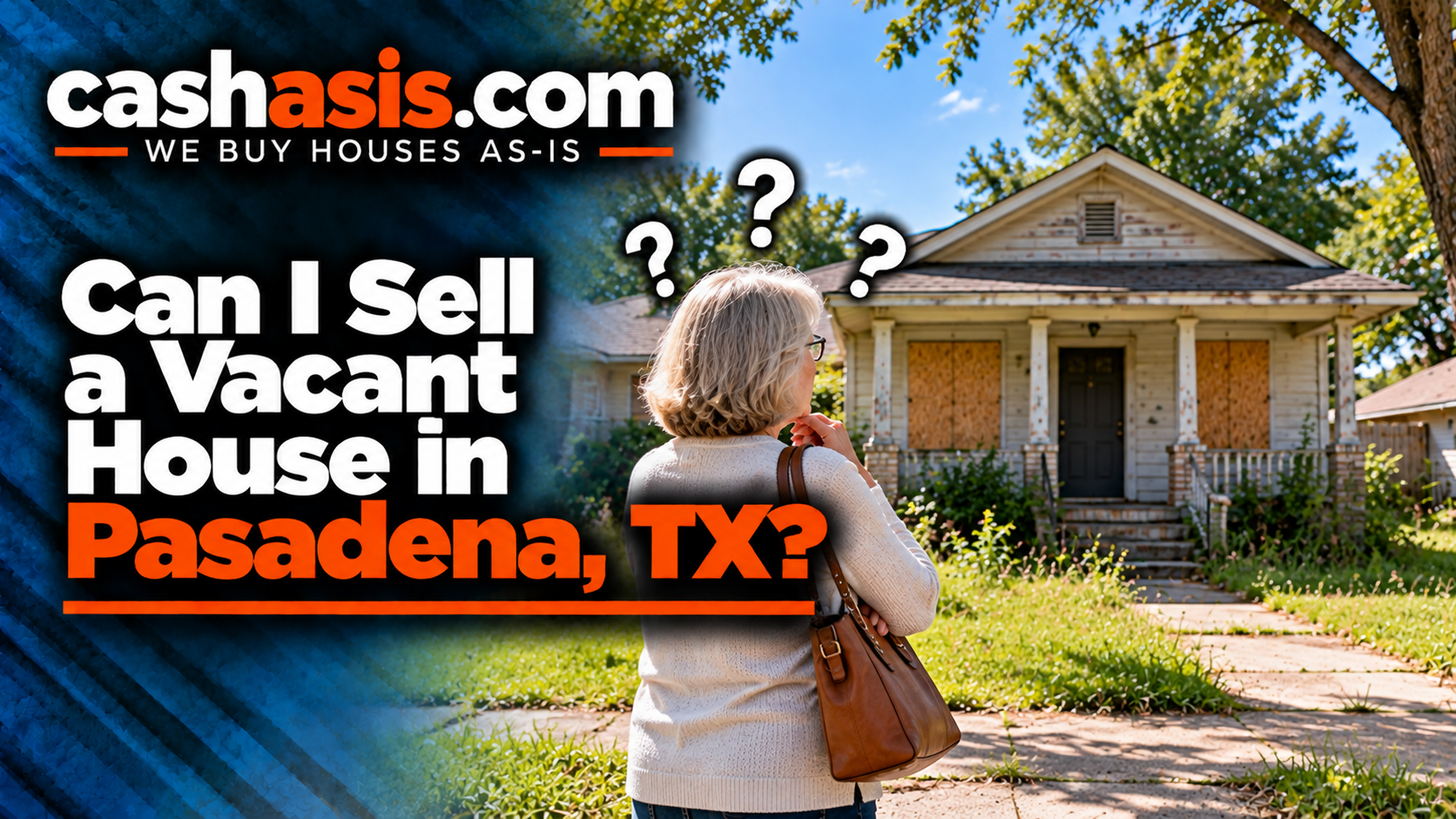 Selling a vacant house in Pasadena, Texas